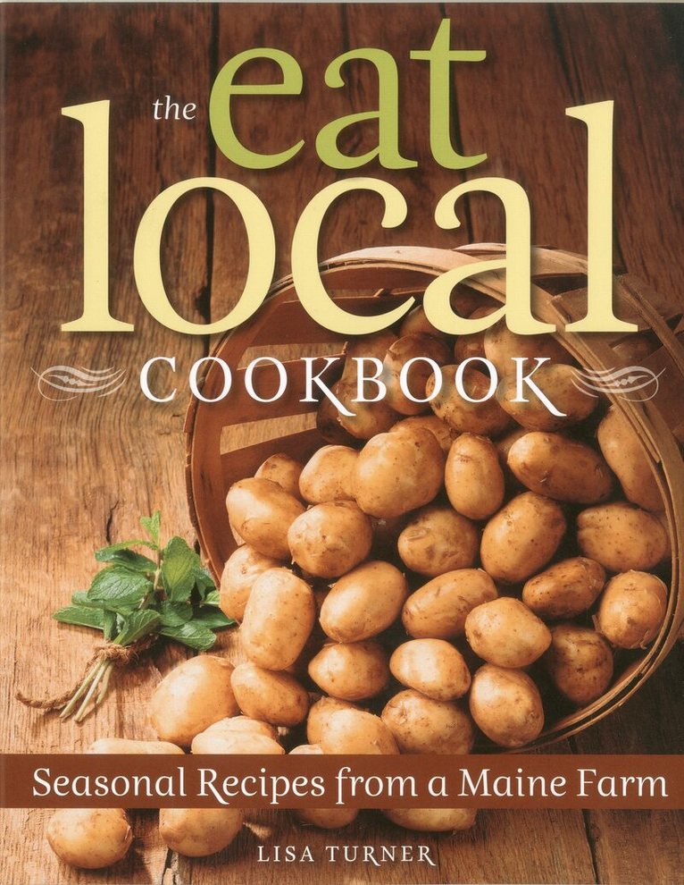 Lisa Turner - Eat Local Cookbook, Häftad