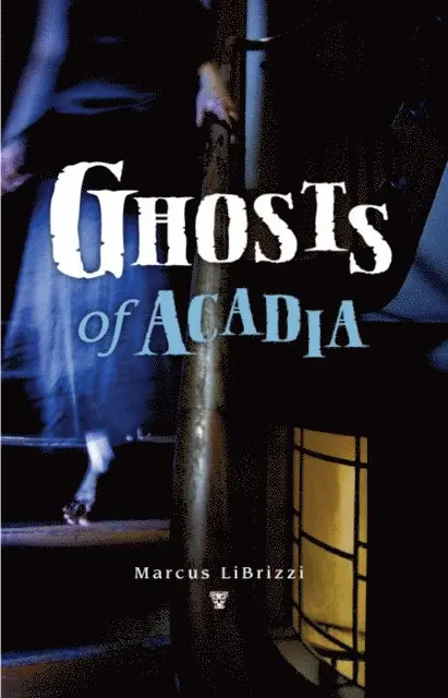 Marcus LiBrizzi - Ghosts of Acadia, E-bok. Tillgänglighet: Lägg i varukorg
