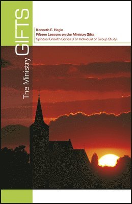 Kenneth E. Hagin - The Ministry Gifts, Häftad