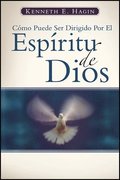 Como Puede Ser Dirigido Por El Espiritu de Dios (How You Can Be Led by the Spirit of God)