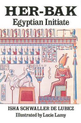 Isha Schwaller De Lubicz, Isha Schwaller de Lubicz - Her-Bak, Häftad