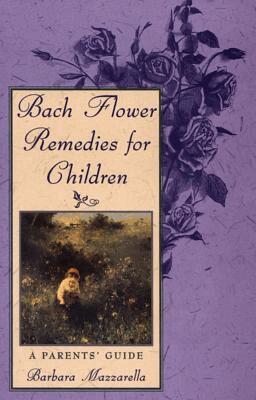 Barbara Mazzarella - Bach Flower Remedies for Children, Häftad