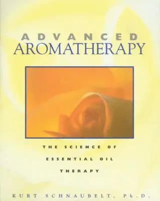 Kurt Schnaubelt - Advanced Aromatherapy, Häftad. Tillgänglighet: Lägg i varukorg