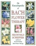 Encyclopedia of Bach Flower Therapy