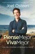 Piense Mejor, Viva Mejor: Una Vida Victoriosa Comienza En Su Mente
