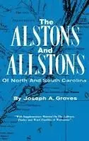 Joseph a. Groves, Jr. Lucas, Silas Emmett - The Alston and Allstons of North and South Carolina, Inbunden. Tillgänglighet: Lägg i varukorg