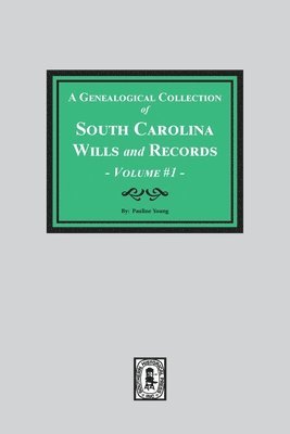 Pauline Young - A Genealogical Collection of South Carolina Wills and Records. ( Volume #1 ), Häftad. Tillgänglighet: Lägg i varukorg