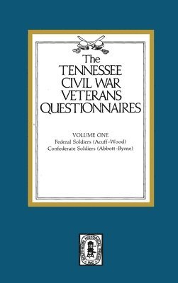 John Trotwood Moore - Tennessee Civil War Veteran Questionnaires: Volume #1, Inbunden