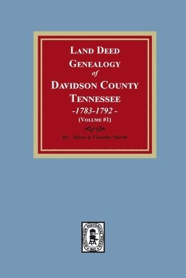 Helen Marsh, Timothy Marsh - Land Deed Genealogy of Davidson County, Tennessee, 1783-1792. Volume #1, Häftad