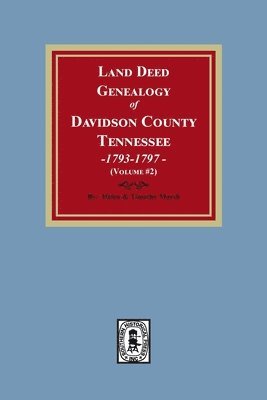 Helen Marsh, Timothy Marsh - Land Deed Genealogy of Davidson County, Tennessee, 1792-1797. (Volume #2), Häftad