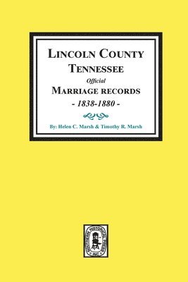 Helen Marsh, Timothy Marsh - Lincoln County, Tennessee Official Marriages, 1838-1880., Häftad