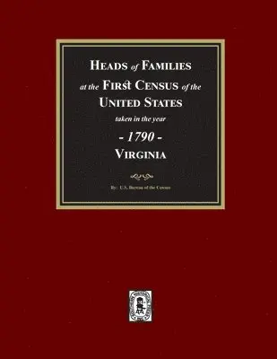 U S Bureau of the Census - 1790 Census of Virginia, Heads of Families at the First Census of the U.S. taken in the year 1790., Häftad. Tillgänglighet: Lägg i varukorg