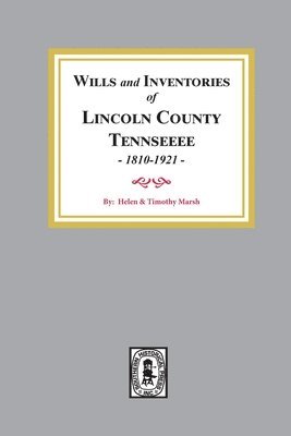 Helen Marsh, Timothy Marsh - Wills and Inventories of Lincoln County, Tennessee, 1810-1921, Häftad
