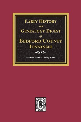Helen Marsh, Timothy Marsh - Early History and Genealogy Digest of Bedford County, Tennessee, Häftad