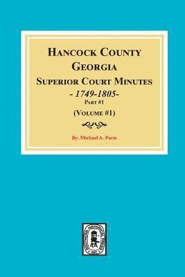 Michael a. Ports - Hancock County, Georgia Superior Court Minutes, 1794-1805. (Volume #1), Häftad