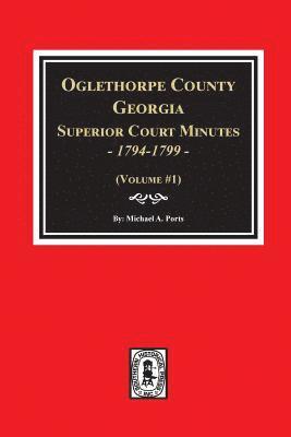 Michael a. Ports - Oglethorpe County, Georgia Superior Court Minutes, 1794-1799., Häftad
