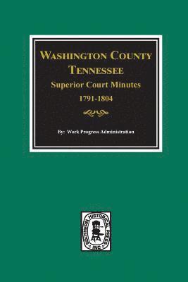 Work Progress Administration - Washington County, Tennessee Superior Court Minutes, 1791-1804., Häftad. Tillgänglighet: Lägg i varukorg