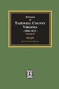 Annals of Tazewell County, Virginia 1800-1852: Volume #1