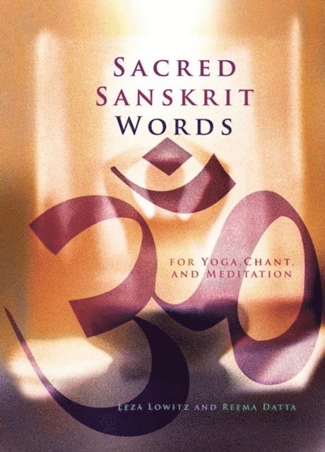 Leza Lowitz, Reema Datta - Sacred Sanskrit Words, E-bok