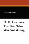 D. H. Lawrence: The Poet Who Was Not Wrong