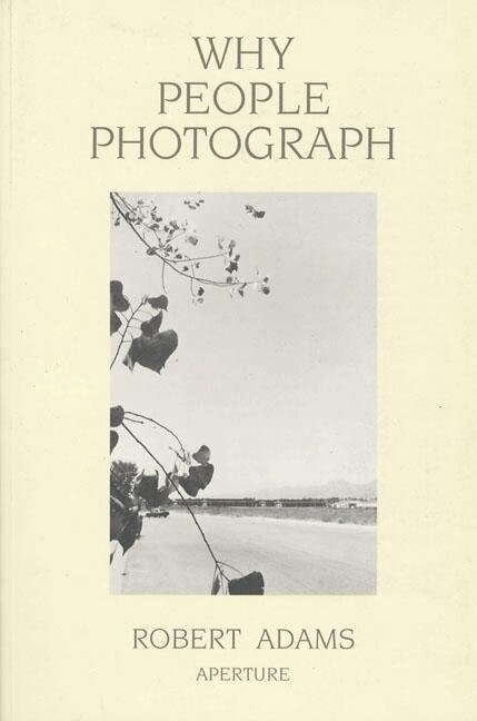 Robert Adams - Why People Photograph, Häftad