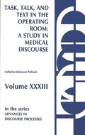 Task, Talk and Text in the Operating Room