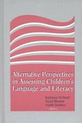 Alternative Perspectives in Assessing Children's Language and Literacy
