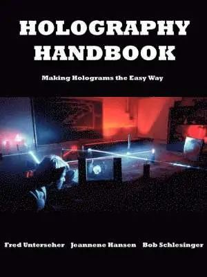 Fred Unterseher, Bob Schlesinger, Jeannene Hansen - Holography Handbook, Häftad. Tillgänglighet: Lägg i varukorg