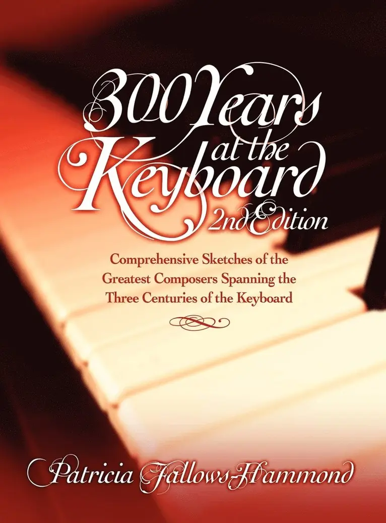 Patricia Fallows-Hammond - 300 Hundred Years at the Keyboard - 2nd Edition, Inbunden. Tillgänglighet: Lägg i varukorg