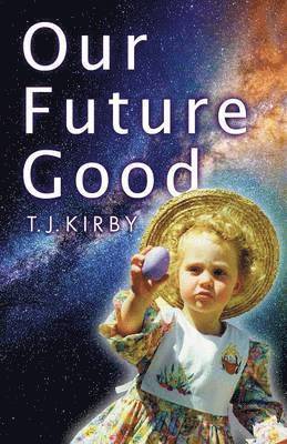 T J Kirby - Our Future Good, Häftad