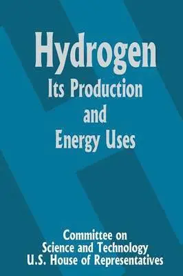 Committee on Science and Technology U S - Hydrogen Its Production and Energy Uses, Häftad. Tillgänglighet: Lägg i varukorg