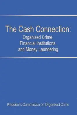 President's Commission on Organized Crim, See Notes - Cash Connection, Häftad. Tillgänglighet: Lägg i varukorg