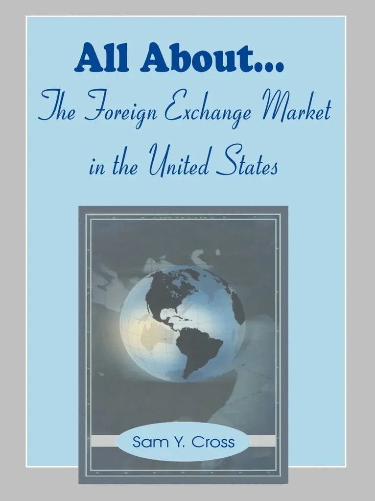 Sam Y Cross - All About The Foreign Exchange Market in The United States, Häftad. Tillgänglighet: Lägg i varukorg