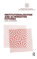 Institutionalization and Alternative Futures