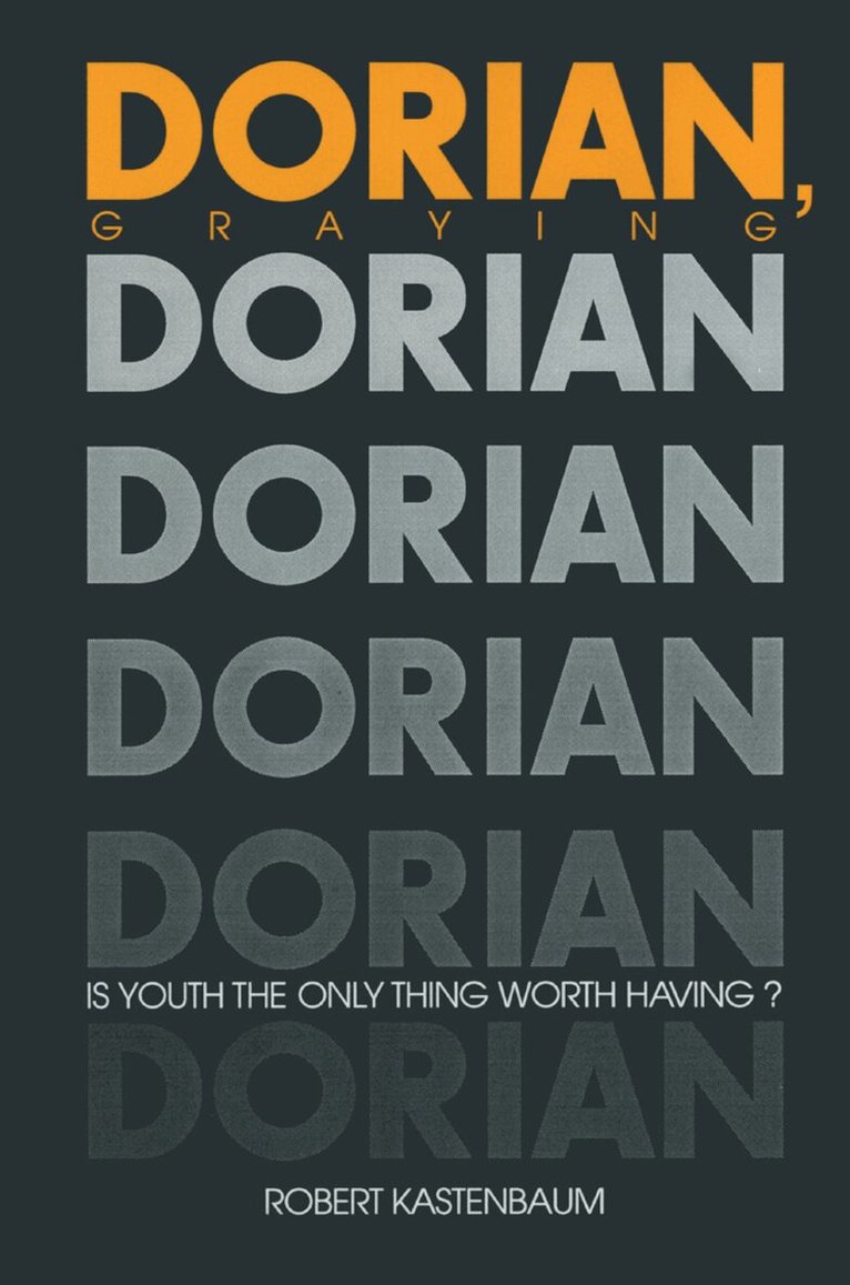 Robert Kastenbaum - Dorian Graying, Inbunden