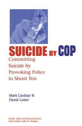 Mark Lindsay, David Lester, PhD. - Suicide by Cop, Inbunden