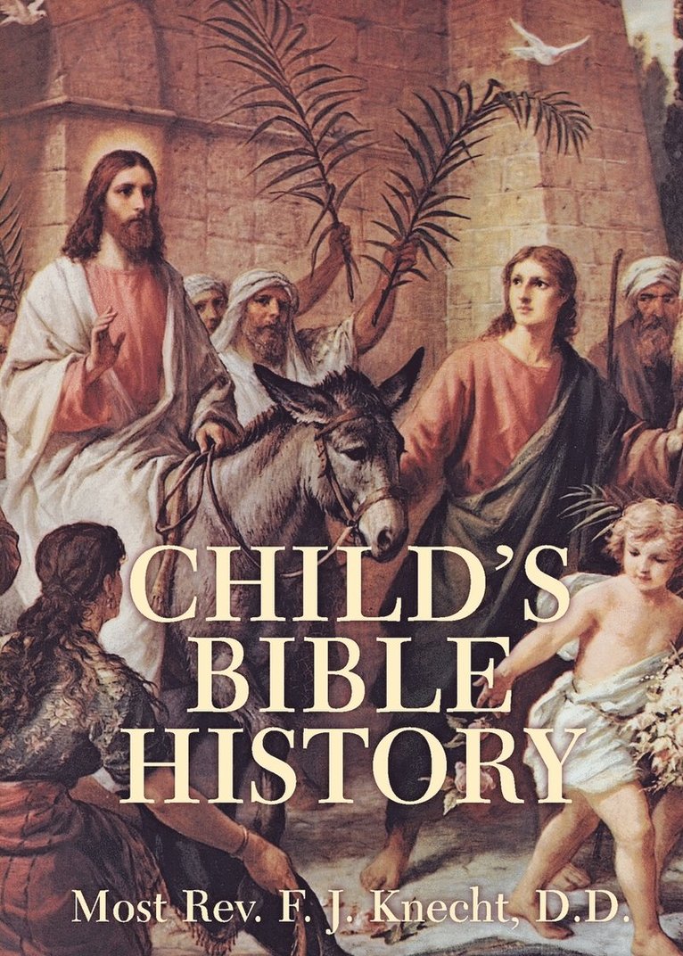 Frederick Justus Knecht - Child's Bible History, Häftad