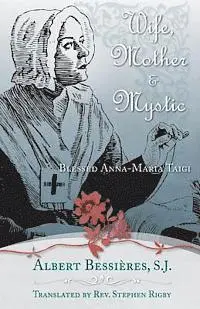 A. Bessieres - Wife, Mother and Mystic, Häftad. Tillgänglighet: Lägg i varukorg