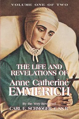K. E. Schmoger - The Life and Revelations of Anne Catherine Emmerich: Volume I Volume 1, Häftad. Tillgänglighet: Lägg i varukorg