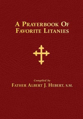 Albert J Hebert - Prayerbook of Favorite Litanies, Inbunden