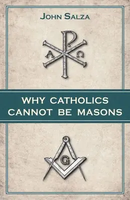 John Salza - Why Catholics Cannot Be Masons, Häftad. Tillgänglighet: Lägg i varukorg