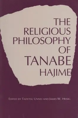 Taitetsu Unno, James Heisig - Religious Philosophy of Tanabe Hajime, Häftad. Tillgänglighet: Tillfälligt slut