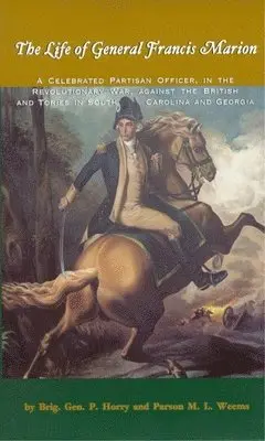 Brigadier General P. Horry, Parson M. L. Weems - Life of General Francis Marion, The, Häftad. Tillgänglighet: Lägg i varukorg