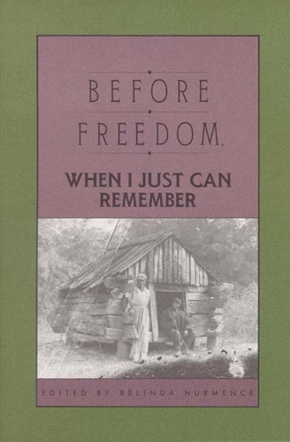 Belinda Hurmence - Before Freedom, When I Just Can Remember, E-bok