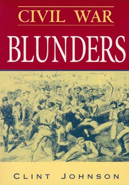 Clint Johnson - Civil War Blunders, E-bok