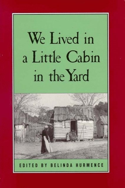 Belinda Hurmence - We Lived in a Little Cabin in the Yard, E-bok