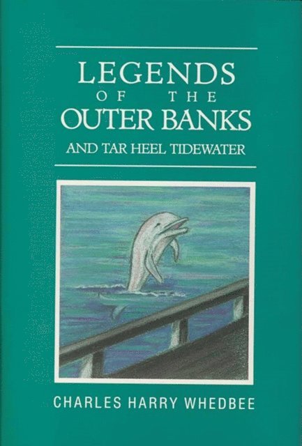 Charles Harry Whedbee - Legends of the Outer Banks and Tar Heel Tidewater, E-bok