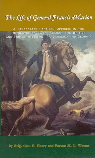 Parson M. L. Weems, Brigadier General P. Horry - Life of General Francis Marion, The, E-bok. Tillgänglighet: Lägg i varukorg