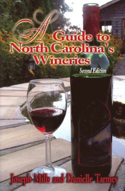 Danielle Tarmey, Joseph Mills - Guide to North Carolina's Wineries, A, E-bok