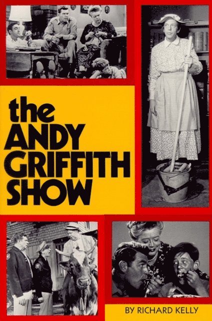 Richard Kelly - Andy Griffith Show Book, E-bok